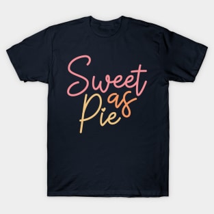 Sweet As Pie T-Shirt